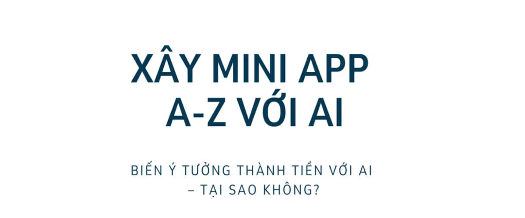 Cẩm nang xây mini app với AI